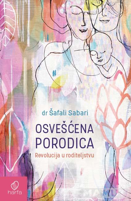 OSVEŠĆENA PORODICA-REVOLUCIJA U RODITELJSTVU-HARFA